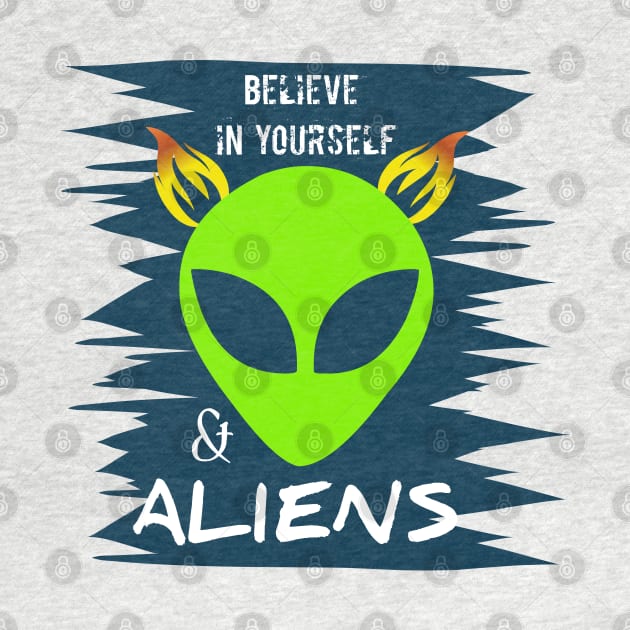 Believe in yourself and Aliens by Smriti_artwork